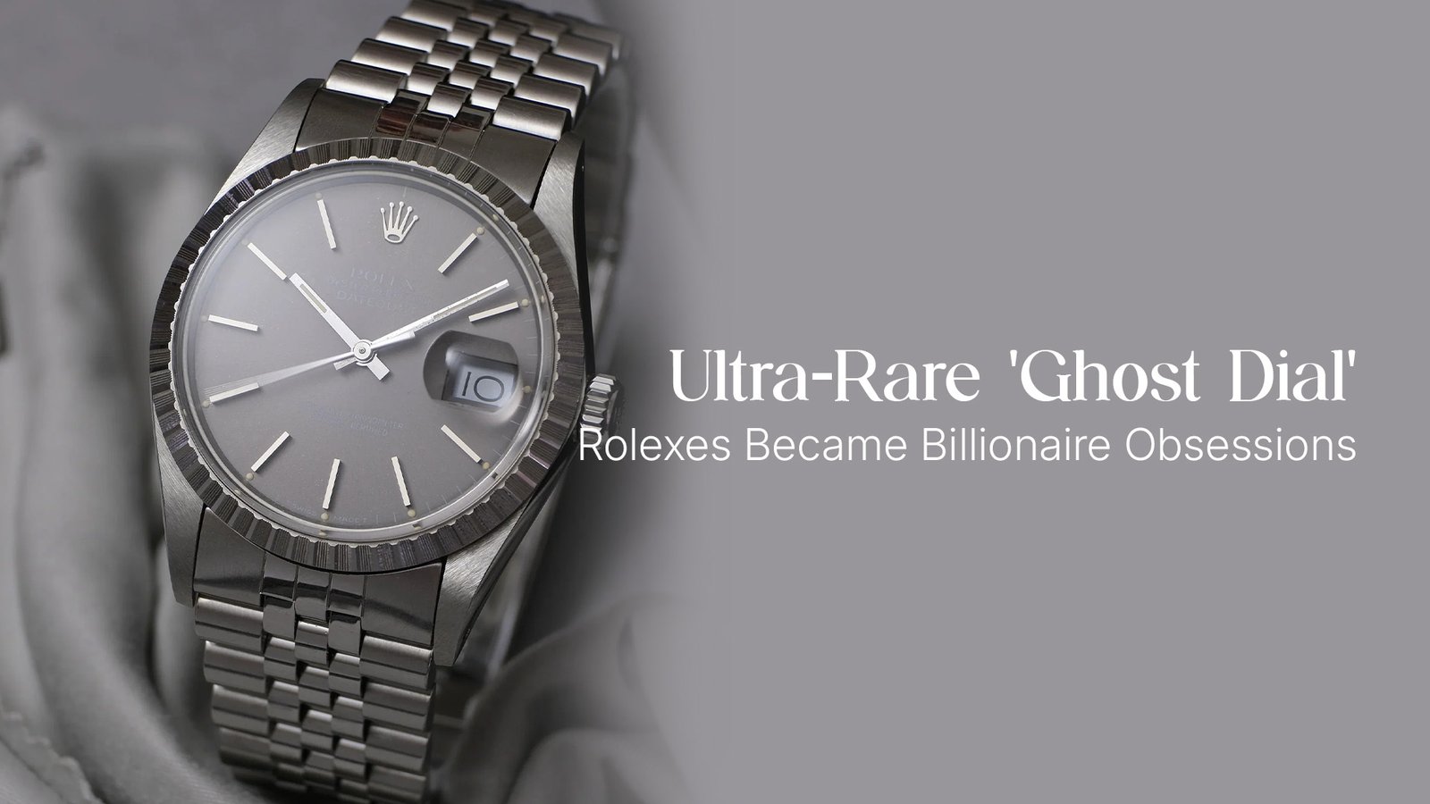 How Ultra-Rare ‘Ghost Dial’ Rolexes Became Billionaire Obsessions