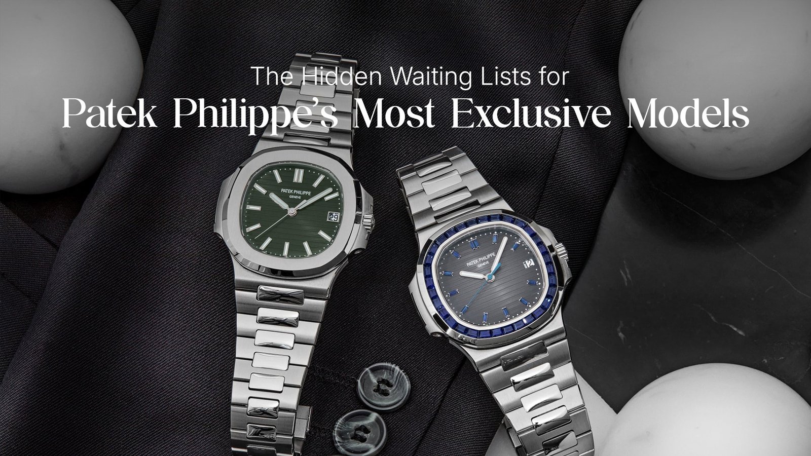 The Hidden Waiting Lists for Patek Philippe’s Most Exclusive Models