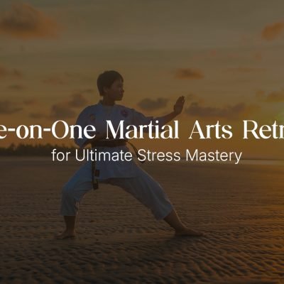 Elite Focus: One-on-One Martial Arts Retreats for Ultimate Stress Mastery